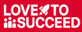 Love to Succeed
